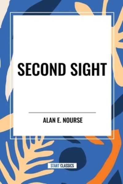 Cover for Alan E Nourse · Second Sight (Taschenbuch) (2024)