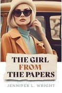 Cover for Jennifer L. Wright · Girl from the Papers (Bok) (2023)