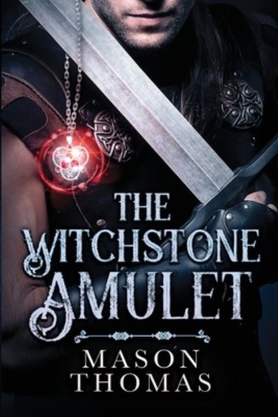 Cover for Mason Thomas · The Witchstone Amulet (Book) (2023)