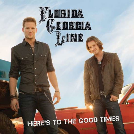 Here's to the Good Times - Florida Georgia Line - Musique - REPUBLIC - 0602537211135 - 4 décembre 2012