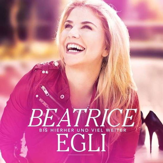 Bis Hierher & Viel Weiter - Beatrice Egli - Musik - POLYDOR - 0602537969135 - 23 oktober 2014