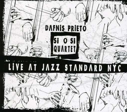 Cover for Dafnis Prieto · Si O Si Quartet Live At Jazz Standard Nyc (CD) [Digipack] (2009)