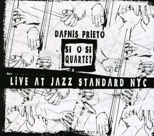 Cover for Dafnis Prieto · Si O Si Quartet Live At Jazz Standard Nyc (CD) [Digipack] (2009)