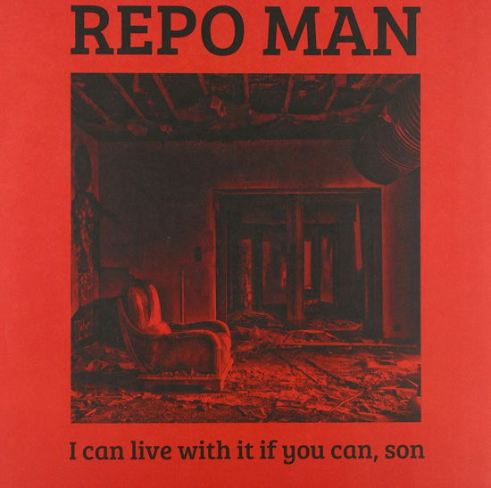 I Can Live With It If You Can, Son - Repo Man - Musiikki - STOLEN BODY - 2090504836135 - perjantai 13. syyskuuta 2019
