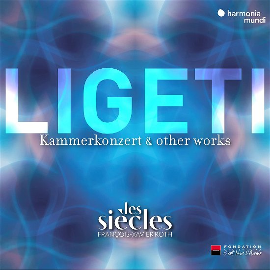 Cover for Les Siècles / Francois-Xavier Roth · Ligeti: Six Bagatelles / Chamber Concerto &amp; Ten Pieces For Wind Quintet (Live) (CD) (2023)