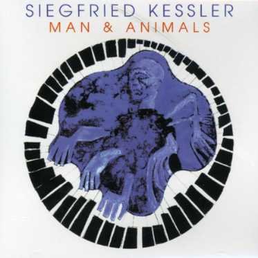 Cover for Siegfried Kessler · Man &amp; Animals (CD) (2014)