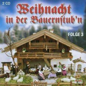 Cover for Weihnacht in Der Bauernstubn 3 (CD) (2003)