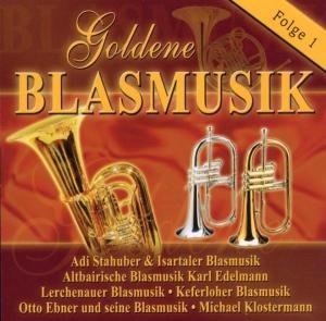 Goldene Blasmusik 1 - V/A - Musiikki - BOGNE - 4012897116135 - tiistai 1. marraskuuta 2005