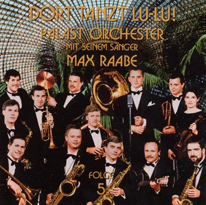 Cover for Raabe,max &amp; Palast Orchester · Dort Tanzt Lulu Vol.5 (CD) (2004)