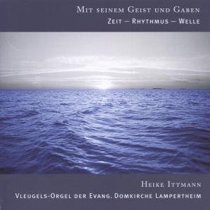 Mit Seinem Geist Und Gaben - Heike Ittmann - Musiikki - ORGANUM - 4021568261135 - perjantai 4. huhtikuuta 2014