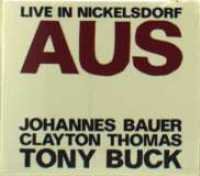 Cover for Aus (Johannes Bauer / Clayton Thomas / Tony Buck) · Live At Nickelsdorf (CD) (2018)