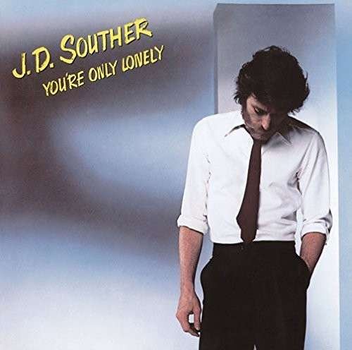 Cover for J.d. Souther · You're Only Lonely (CD) [Special edition] (2014)