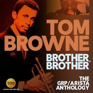 Brother Brother: The GRP / Arista Anthology - Tom Browne - Muziek - SOULMUSIC RECORDS - 5013929086135 - 3 december 2021