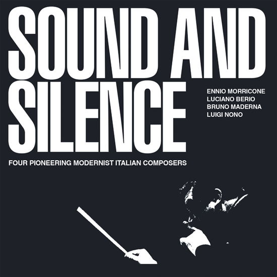 Cover for Ennio Morricone / Luciano Berio / Bruno Maderna / Luigi Nono · Sound and Silence - Four Pioneering Modernist Italian Composers (3cd Set) (CD) (2025)