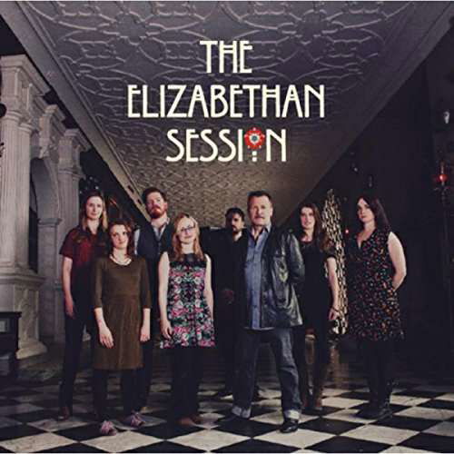 The Elizabethan Session - Elizabethan Session - Música - QUERCUS RECORDS - 5052442007135 - 13 de abril de 2015