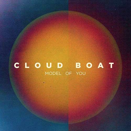 Cloud Boat · Model Of You (LP) [Limited edition] (2014)