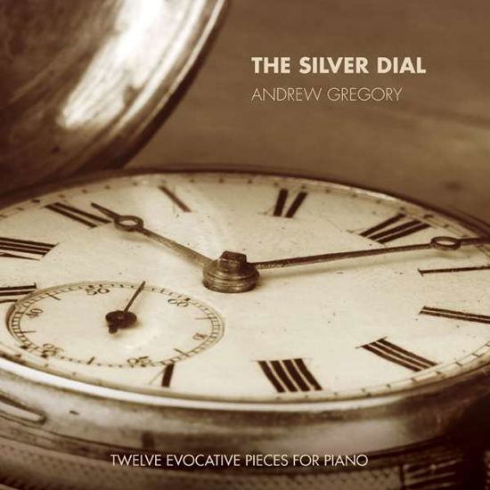 Cover for Andrew Gregory · Silver Dial (CD) (2016)