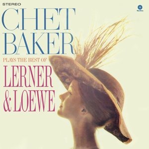 Plays the Best of Lerner & Loewe - Chet Baker - Musikk - WAX TIME - 8436542018135 - 10. mars 2015