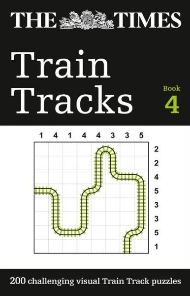 Cover for The Times Mind Games · The Times Train Tracks Book 4: 200 Challenging Visual Logic Puzzles - The Times Puzzle Books (Paperback Book) (2021)