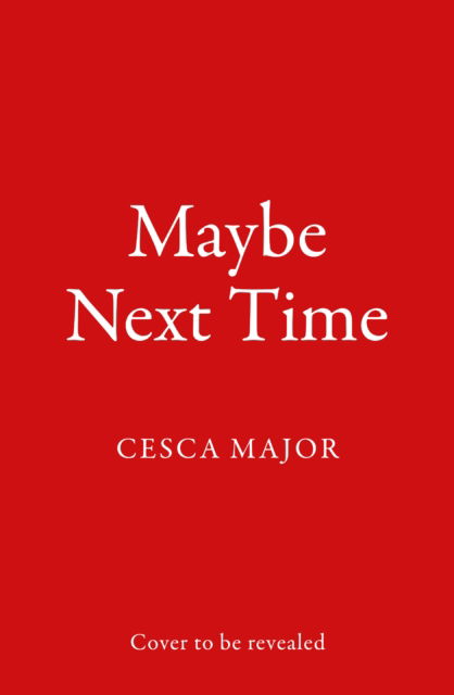 Cover for Cesca Major · Maybe Next Time (Paperback Book) (2023)