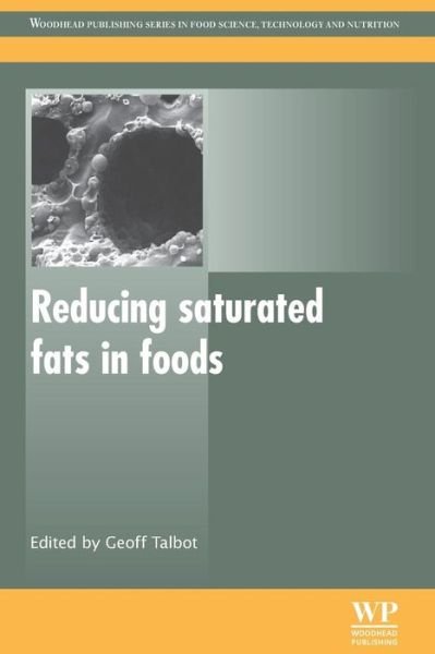 Cover for G Talbot · Reducing Saturated Fats in Foods - Woodhead Publishing Series in Food Science, Technology and Nutrition (Paperback Book) (2016)