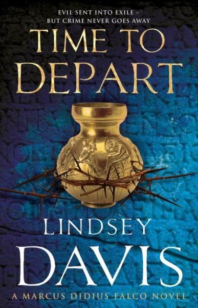 Time To Depart: (Marco Didius Falco: book VII): an enthralling and entertaining historical mystery that takes you deep into the Roman underworld from bestselling author Lindsey Davis - Falco - Lindsey Davis - Bøger - Cornerstone - 9780099515135 - 7. august 2008