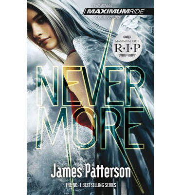 Cover for James Patterson · Nevermore: A Maximum Ride Novel: (Maximum Ride 8) - Maximum Ride (Paperback Book) (2013)