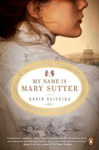 Cover for Robin Oliveira · My Name is Mary Sutter: a Novel (Pocketbok) (2011)