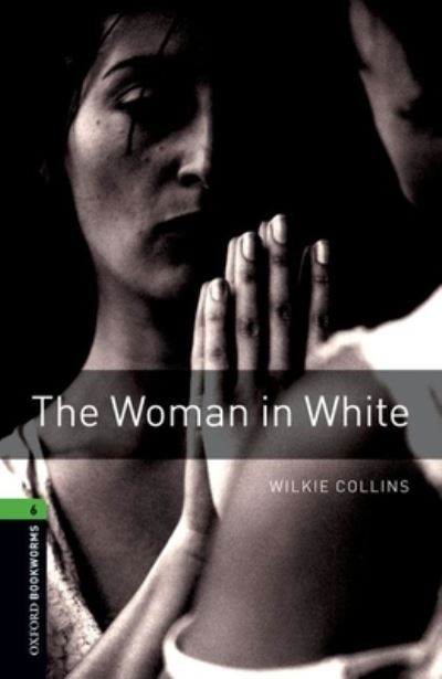 Cover for Wilkie Collins · Oxford Bookworms Library: Level 6:: The Woman in White Audio Pack - Oxford Bookworms Library (Book) (2016)