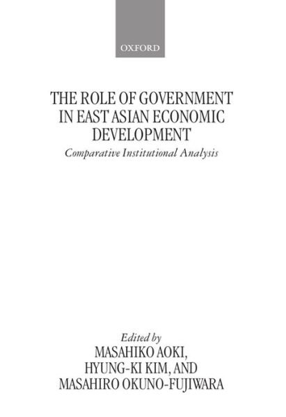 Cover for Masahiko Aoki · The Role of Government in East Asian Economic Development: Comparative Institutional Analysis (Inbunden Bok) (1997)