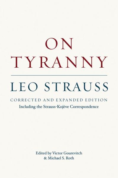 Cover for Leo Strauss · On Tyranny – Corrected and Expanded Edition, Including the Strauss–Kojeve Correspondence (Taschenbuch) (2013)