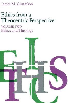 Cover for James M. Gustafson · Ethics from a Theocentric Perspective, Volume 2: Ethics and Theology (Paperback Book) [New edition] (1992)