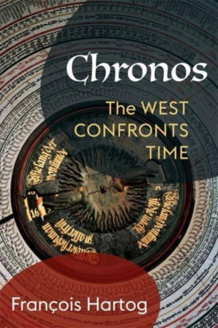 Cover for Francois Hartog · Chronos: The West Confronts Time - European Perspectives: A Series in Social Thought and Cultural Criticism (Paperback Book) (2024)