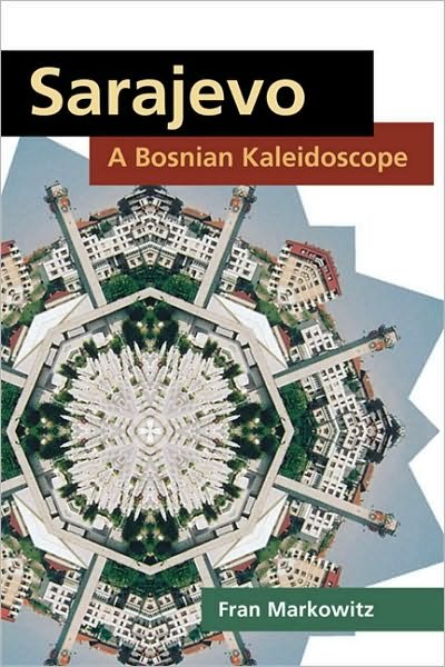Cover for Fran Markowitz · Sarajevo: A Bosnian Kaleidoscope - Interp Culture New Millennium (Taschenbuch) (2010)