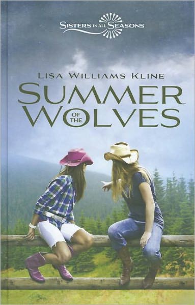 Cover for Lisa Williams Kline · Summer of the Wolves - Sisters in All Seasons (Hardcover Book) (2012)