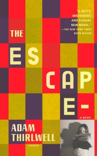 Cover for Adam Thirlwell · The Escape: a Novel (Paperback Book) (2011)