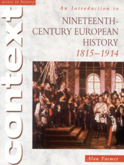 Cover for Alan Farmer · Access to History Context: An Introduction to 19th-Century European History - Access to History Context (Paperback Book) (2001)