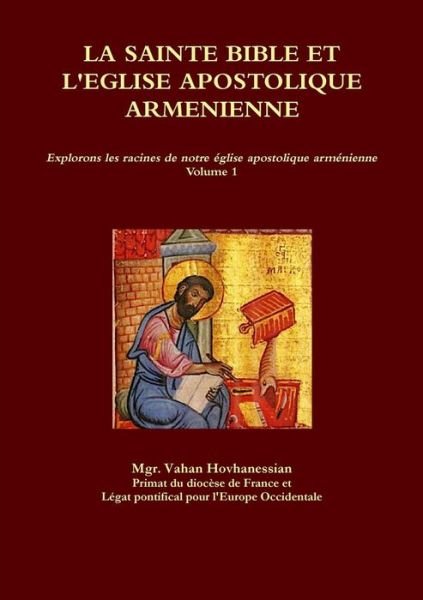 Cover for Vahan Hovhanessian · La Sainte Bible et l'Eglise Apostolique Armenienne (Paperback Bog) (2019)