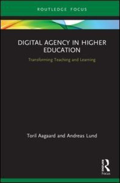 Cover for Toril Aagaard · Digital Agency in Higher Education: Transforming Teaching and Learning (Hardcover Book) (2019)