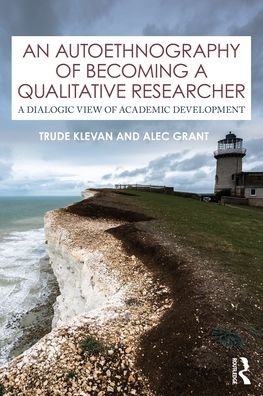 Cover for Trude Klevan · An Autoethnography of Becoming A Qualitative Researcher: A Dialogic View of Academic Development (Paperback Book) (2022)