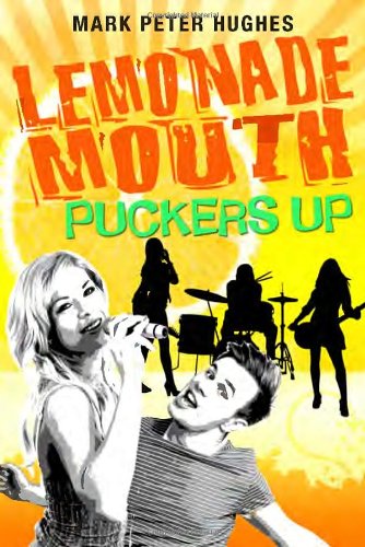 Lemonade Mouth Puckers Up - Mark Peter Hughes - Books - Ember - 9780385737135 - November 12, 2013