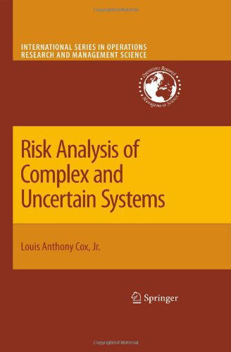 Cover for Louis Anthony Cox Jr. · Risk Analysis of Complex and Uncertain Systems - International Series in Operations Research &amp; Management Science (Hardcover Book) [2009 edition] (2009)