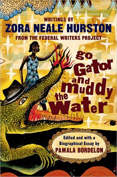 Cover for Zora Neale Hurston · Go Gator and Muddy the Water: Writings (Taschenbuch) (1999)