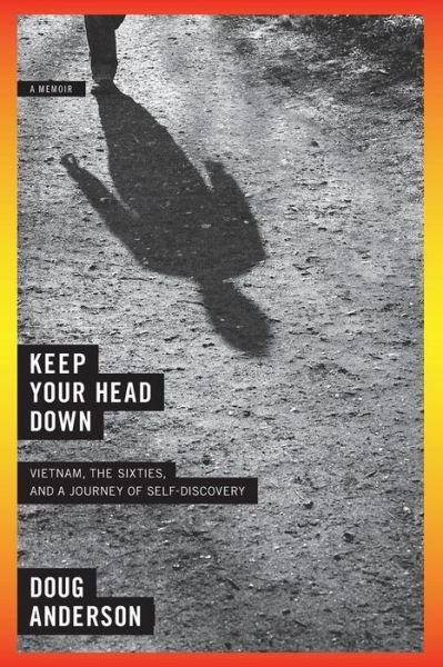 Keep Your Head Down: Vietnam, the Sixties, and a Journey of Self-Discovery - Doug Anderson - Bøker - WW Norton & Co - 9780393350135 - 29. mai 2024
