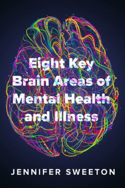 Cover for Jennifer Sweeton · Eight Key Brain Areas of Mental Health and Illness (Paperback Book) (2021)