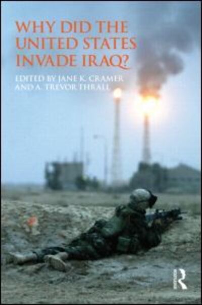 Cover for Jane K Cramer · Why Did the United States Invade Iraq? - Routledge Global Security Studies (Paperback Book) (2011)