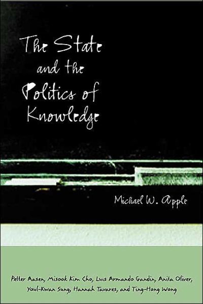 Cover for Michael W. Apple · The State and the Politics of Knowledge (Paperback Book) (2003)
