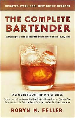 Cover for Robyn M. Feller · The Complete Bartender (Updated): Everything You Need to Know for Mixing Perfect Drinks, Indexed by Liquor and Type of Drink (Paperback Book) [Rev Sub edition] (2003)