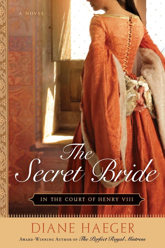 Cover for Diane Haeger · The Secret Bride: In The Court of Henry VIII - Henry VIII's Court (Pocketbok) (2008)