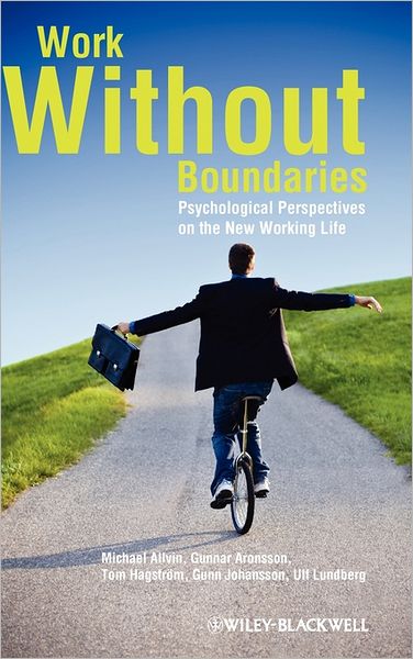 Cover for Allvin, Michael (Uppsala University, Sweden) · Work Without Boundaries: Psychological Perspectives on the New Working Life (Hardcover Book) (2011)